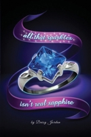 All That Sparkles Isn't Real Sapphire 1983408603 Book Cover