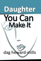 Daughter You Can Make It 1909278777 Book Cover