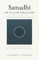 Samadhi In Plain English: A Beginner's Guide To Calm Abiding, The Nine Stages, And The Four Absorptions B0HDWVJFQG Book Cover