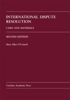 International Dispute Resolution: Cases and Materials 159460052X Book Cover