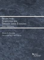 Selected Statutes on Trusts and Estates, 2021 1647088607 Book Cover