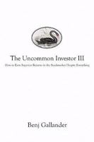 The Uncommon Investor III: How to Earn Superior Returns in the Stockmarket Despite Everything 189717862X Book Cover