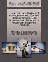 Hyman Karp and Benjamin T. Marco, Petitioners, v. United States of America. U.S. Supreme Court Transcript of Record with Supporting Pleadings 1270446614 Book Cover