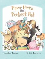 Piper Picks the Perfect Pet 1925804593 Book Cover