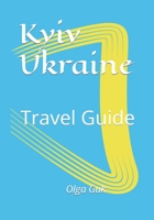 Kyiv (Kiev) Travel Guide: Top places and urban legends 1980823936 Book Cover
