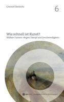 Wie schnell ist Kunst?: William Turners Regen, Dampf und Geschwindigkeit 3752835095 Book Cover
