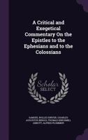 A Critical and Exegetical Commentary on the Epistles to the Ephesians and to the Colossians 1357328753 Book Cover