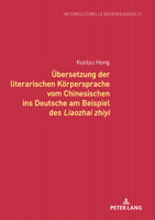 Übersetzung der literarischen Körpersprache vom Chinesischen ins Deutsche am Beispiel des Liaozhai zhiyi (Interkulturelle Begegnungen. Studien zum Literatur- und Kulturtransfer, 31) (German Edition) 3631903529 Book Cover