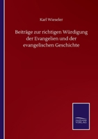 Beitrge zur richtigen Wrdigung der Evangelien und der evangelischen Geschichte 3846058262 Book Cover
