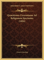 Qvaestiones Ciceronianae Ad Religionem Spectantes (1894) 1162302348 Book Cover