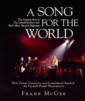 A Song for the World: The Amazing Story of the Colwell Brothers and Herb Allen: Musical Diplomats 097879480X Book Cover