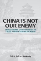China Is Not Our Enemy 1039125379 Book Cover