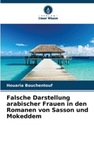 Falsche Darstellung arabischer Frauen in den Romanen von Sasson und Mokeddem 6138395298 Book Cover
