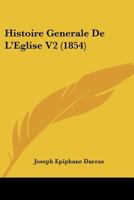 Histoire Generale De L'Eglise V2 (1854) 1166803007 Book Cover