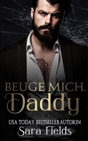 Beuge mich, Daddy: düstere irische Mafia-Romance B0CCZSXS9M Book Cover