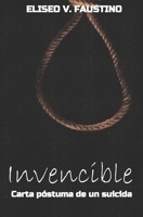 Invencible: Carta póstuma de un suicida (Spanish Edition) B086PMNJ2X Book Cover