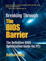 Breaking Through the BIOS Barrier: The Definitive BIOS Optimization Guide for PCs 0131455362 Book Cover