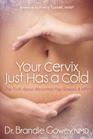 Your Cervix (Just) Has a Cold 1614486840 Book Cover