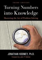 Turning Numbers into Knowledge: Mastering the Art of Problem Solving 0970601921 Book Cover