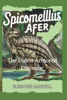 Spicomellus Afer: The Oldest Armored Dinosaur B0FQ286S95 Book Cover