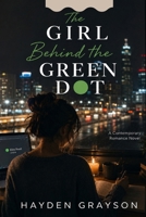 The Girl Behind the Green Dot B0HFT6CB8D Book Cover