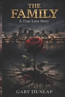 THE FAMILY: A true love story B0GTW6TVHH Book Cover