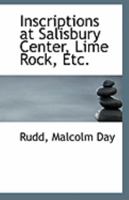 Inscriptions at Salisbury Center, Lime Rock, Etc. 1113276096 Book Cover