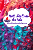 Holi festival for kids: let's celebrate the festival of colors B08ZJ4PB9F Book Cover