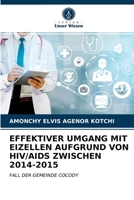 EFFEKTIVER UMGANG MIT EIZELLEN AUFGRUND VON HIV/AIDS ZWISCHEN 2014-2015: FALL DER GEMEINDE COCODY 6203537004 Book Cover