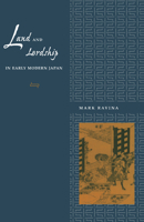 Land and Lordship in Early Modern Japan 0804728984 Book Cover