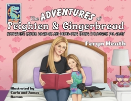 The Adventures of Peighten and Gingerbread: Navigating Cancer Diagnosis and Developing Coping Strategies for Grief 1958150398 Book Cover