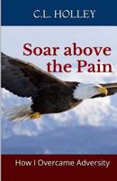 Soar Above The Pain 1537500295 Book Cover