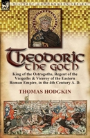 Theodoric the Goth 0857067362 Book Cover