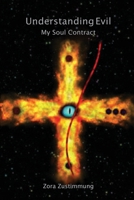 Understanding Evil: My Soul Contract 057848238X Book Cover