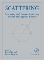 Scattering, Two-Volume Set: Scattering and Inverse Scattering in Pure and Applied Science 0126137609 Book Cover