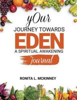 Your Journey Towards Eden: A Spiritual Awakening 0998139912 Book Cover
