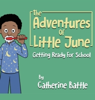 The Adventures Of Little June: Getting Ready For School B09T85HMPB Book Cover