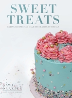 Sweet Treats: Baking Recipes and Cake Decorating Tutorials by Blue Door Bakery 191345441X Book Cover