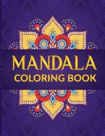 The Mandala Coloring Book: 50 Fantastic Patterns for Stress Relief, Mindfulness & Relaxation 1803607084 Book Cover