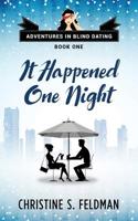 It Happened One Night: Adventures in Blind Dating Book 1 1517214173 Book Cover