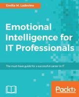 Emotional Intelligence for IT Professionals: The must-have guide for a successful career in IT 1787285790 Book Cover