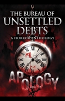 The Bureau of Unsettled Debts: Dark Tales of Forced Apologies, Stolen Futures, and Inescapable Predictions B0GQQ9KWQ4 Book Cover