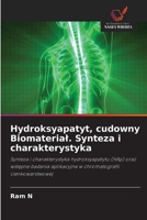 Hydroksyapatyt, cudowny Biomaterial. Synteza i charakterystyka 6203244899 Book Cover