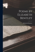 Poems by Elizabeth Bentley 1018231072 Book Cover