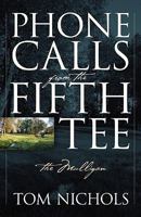 Phone Calls from the Fifth Tee - The Mulligan 143274061X Book Cover