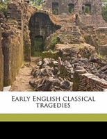 Early English Classical Tragedies. 9354013252 Book Cover