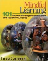 Mindful Learning: 101 Proven Strategies for Student and Teacher Success 0761945725 Book Cover