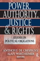 Power, Authority, Justice, and Rights: Studies in Political Obligations 0202363449 Book Cover