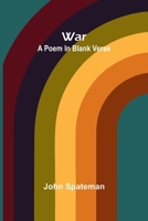 War: A poem in blank verse 9362992914 Book Cover