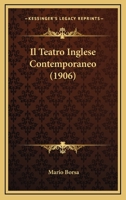 Il Teatro Inglese Contemporaneo (1906) 1144650720 Book Cover